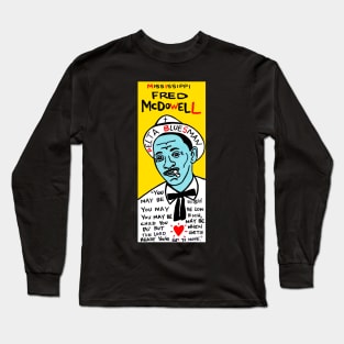 Mississippi Fred McDowell Long Sleeve T-Shirt